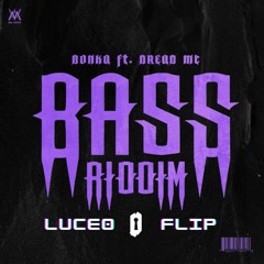 Bonka - Bass Riddim Ft. Dread MC (Luceo Flip)