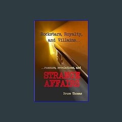{READ/DOWNLOAD} ⚡ Strange Affairs: Rockstars, Royalty and Villains - rumours and revelations 'Full