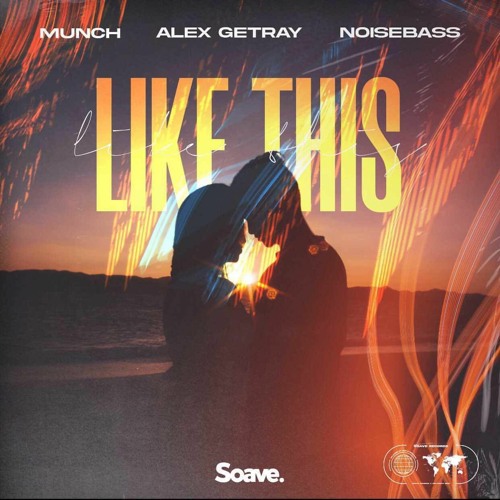 Munch & Alex Getray & Noisebass - Like This