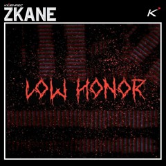 ZKANE - LOW HONOR