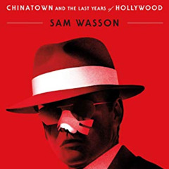 [ACCESS] PDF 📫 The Big Goodbye: Chinatown and the Last Years of Hollywood by  Sam Wa
