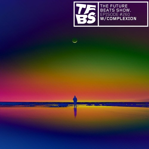 The Future Beats Show Episode 260
