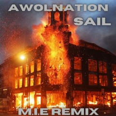 AWOLNATION - SAIL (M.I.E Remix)