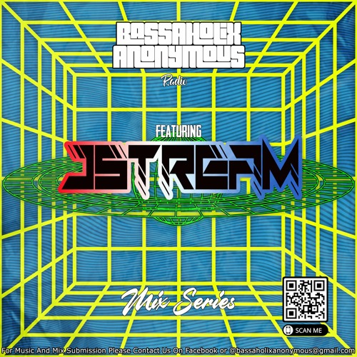 Bass-A-holix Anonymous Radio Mix Series Featuring - Jstream July 2022