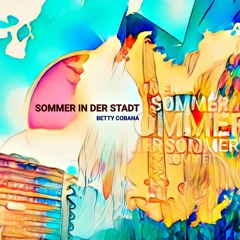 Betty Cobana - Sommer in der Stadt (Radio Rework)