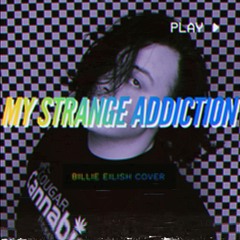 My Strange Addiction(Billie Eilish Cover)