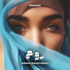 Sharake - Arwah | رواح (Ramio Remix)