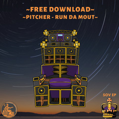 Pitcher - Run Da Mout | FREE DOWNLOAD | SOV02