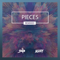 Pieces - BLRRY Remix
