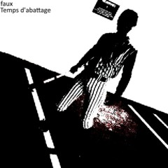 Temps D'abattage - "faux" (Hypothetical) SoundTrack