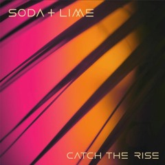 Catch the Rise - Soda and Lime
