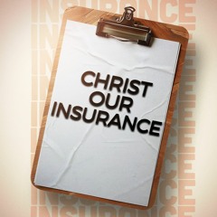 Christ Our Insurance