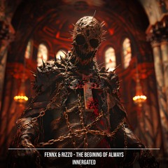 FennX & RIZZO - The Begining Of Always [INNERGATED]