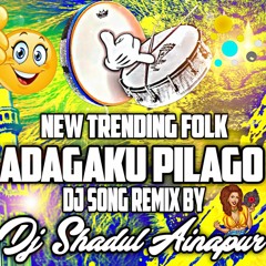 ALAGAKU PILAGO NEW FOKL SONG MIX BY DJ SHADUL AINAPUR.mp3