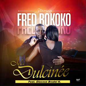 Fred BOKOKO Feat. Glucose Brudel K - Ma Dulcinée