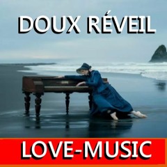 Doux Réveil - Par Love-music (Alain Grumet)