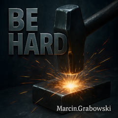 Be Hard