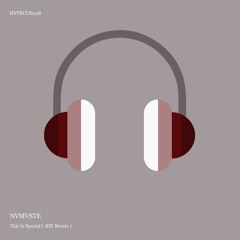 This Is Special - NVMVSTE  [ JOY Remix]