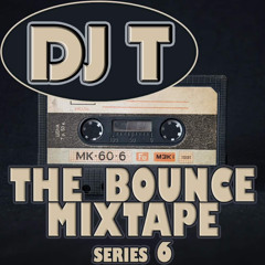 DJ T The Bounce Mixtape Series 6