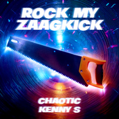 Chaotic & Kenny S - Rock My Zaagkick (ROCK MY BODY ZAAGKICK BOOTLEG) (BUY = FREE DOWNLOAD)