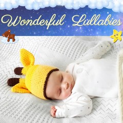 Wonderful Piano Lullabies Vol. 1 - Sleep Music For Newborns Babies Kids Toddlers