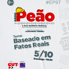 Rádio Peão PGM 97 - Baseado em Fatos Reais
