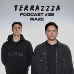 Terrazzza Podcast #029 - MAZE