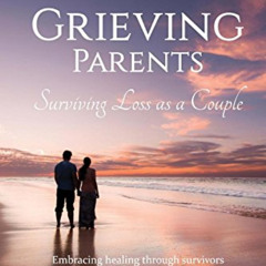 [Free] KINDLE 📕 Grieving Parents: Surviving Loss as a Couple by  Nathalie Himmelrich