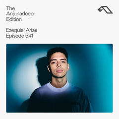 The Anjunadeep Edition 541 with Ezequiel Arias
