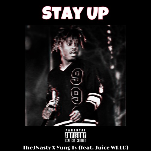 Stay Up (TheJNasty X Yung Ty)(feat. Juice WRLD)