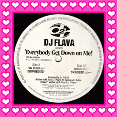 DJ Flava - Everybody Get Down On Me (Nush Mix)