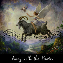 AWAY WITH THE FAIRIES