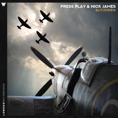 Press Play & Nick James - Blitzkrieg [OUT NOW]