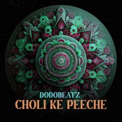 Dodobeatz - Choli Ke Peeche