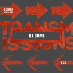 Transmissions 502 With DJ Gomi