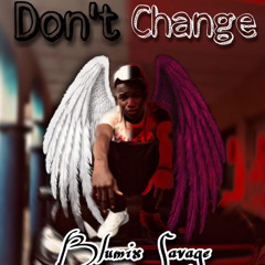 Don’t change