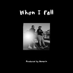 When I Fall - Dean McQueen. Ft. Nini (Prod. Donavin)