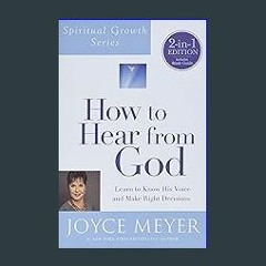 [R.E.A.D P.D.F] 📚 How to Hear from God (Spiritual Growth Series): Learn to Know His Voice and Make