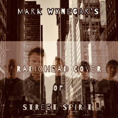 Street Spirit…(Radiohead)