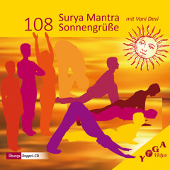 108 Sonnengruesse mit Affirmationen, Surya Mantras, Konzentration auf die Chakras und entspannender Musik