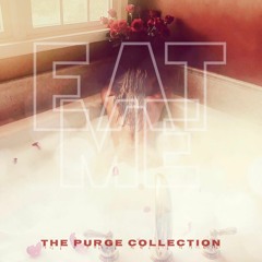 Eat Me (Purge Collection)