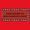 Circoloco Radio 414 - Kevin Saunderson & Dantiez DJ mix artwork - Electronic music tracklist cover image