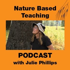 Introduction to Nature Based Teaching - Natural Science & Environmental Science by Julie Phillips