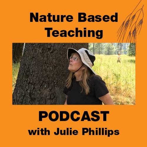 Introduction to Nature Based Teaching - Natural Science & Environmental Science by Julie Phillips