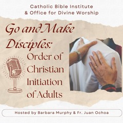 Episode 1: Introduction - Go and Make Disciples: OCIA