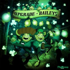 Upgrade - Baileys (Doof Remix)