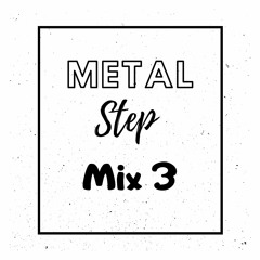 Metalstep Mix 3