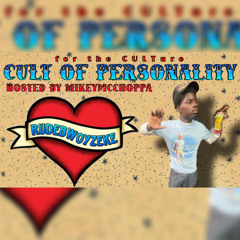 S5 E8 | THE RUDEBWOYZEKE INTERVIEW: CULT OF PERSONALITY HOSTED BY MIKEYMCCHOPPA