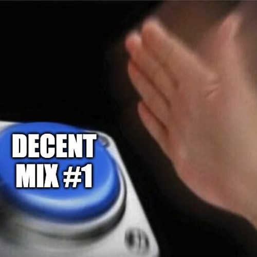 Decent Mix #1