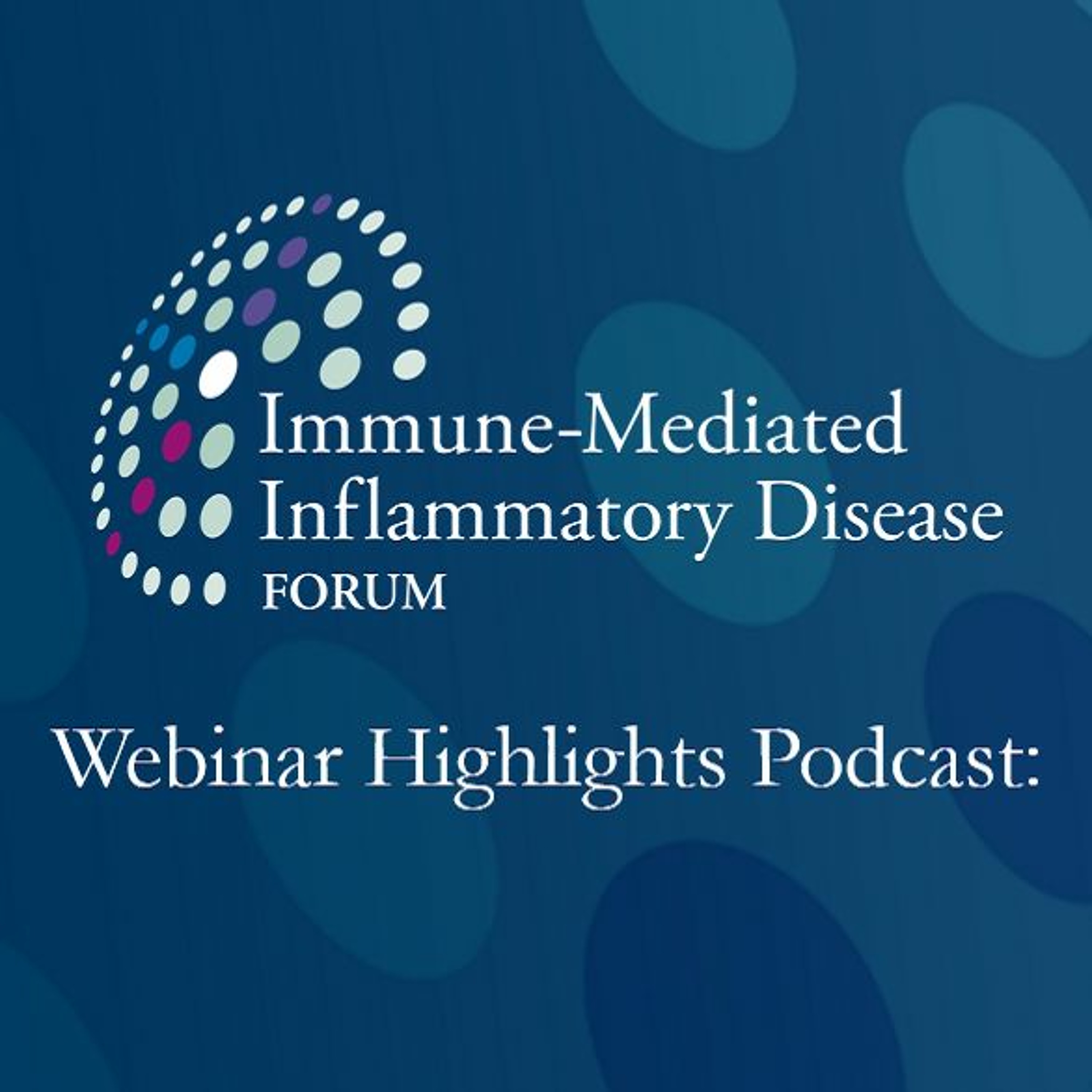 Webinar Highlights Podcast: Evolving Therapeutic Strategies for Psoriatic Diseases